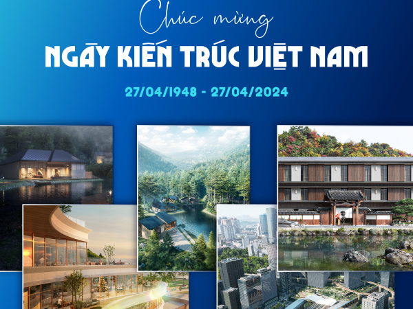 CHÀO MỪNG NGÀY KIẾN TRÚC VIỆT NAM 27/04/2024