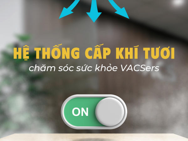 HỆ THỐNG CẤP KHÍ TƯƠI - CHĂM SÓC SỨC KHỎE VACSERS