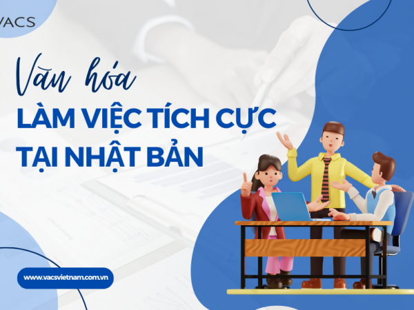 NHỮNG VĂN HÓA LÀM VIỆC TÍCH CỰC TẠI NHẬT BẢN