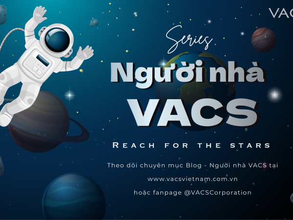 SERIES NGƯỜI NHÀ VACS - REACH FOR THE STARS